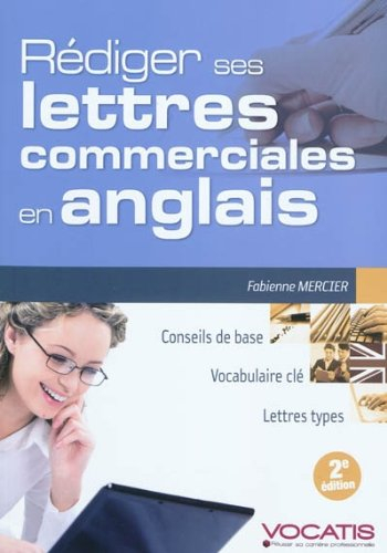 Rédiger ses lettres commerciales en anglais : conseils de base, vocabulaire clé, lettres types