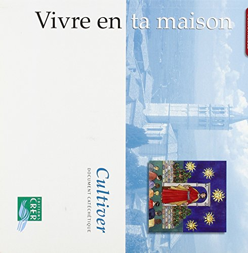 Vivre en ta maison. Vol. 2005. Cultiver