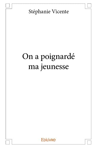 On a poignardé ma jeunesse