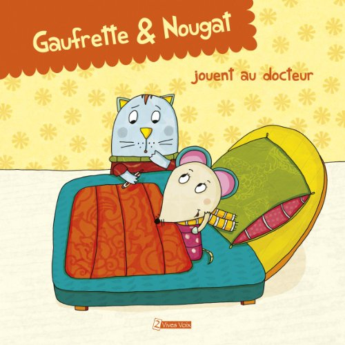 Gaufrette & Nougat. Gaufrette & Nougat jouent au docteur