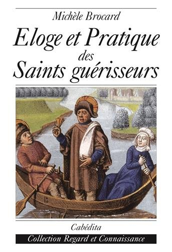 Eloge et pratique des saints guérisseurs