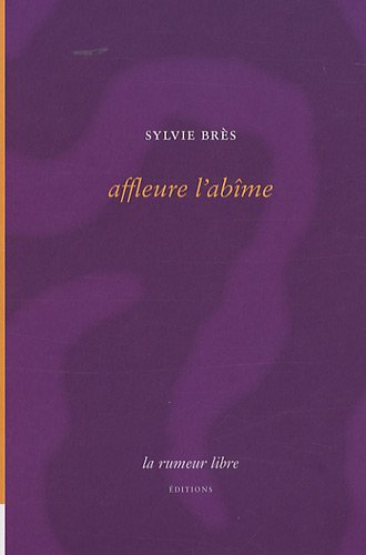 Affleure l'abîme