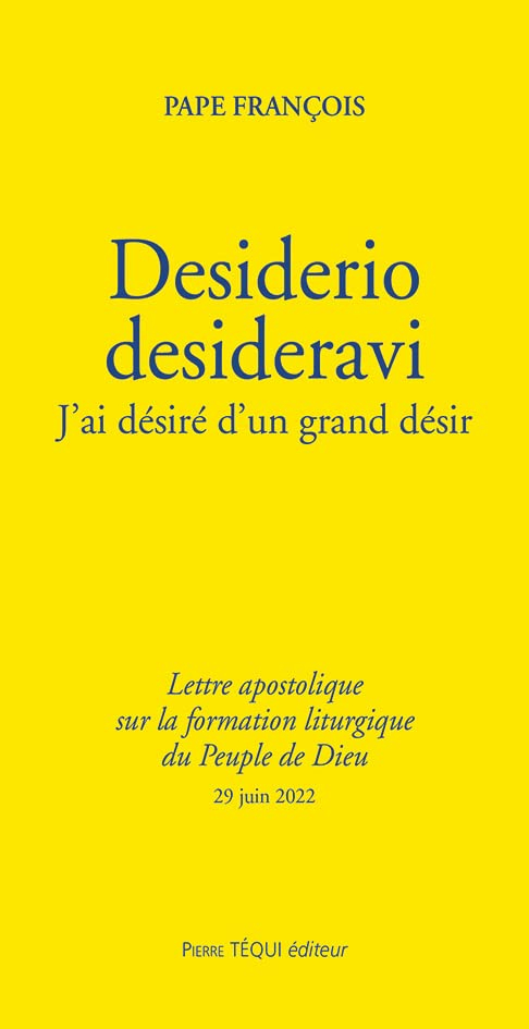 Lettre apostolique Desiderio desideravi du Saint-Père François aux évêques, prêtres et diacres, aux 