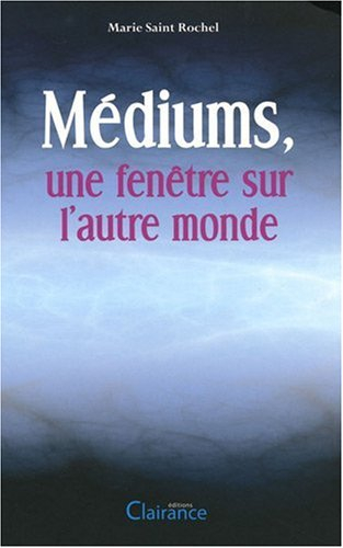 Médiums, une fenêtre sur l'autre monde