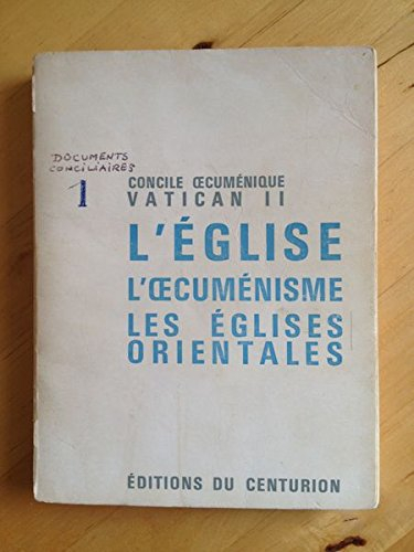 documents conciliaires n, 1 : l'eglise, l'oecuménisme, les eglises orientales