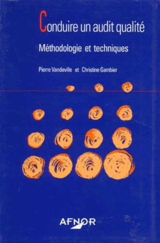 Conduire un audit qualité : méthodologie et techniques