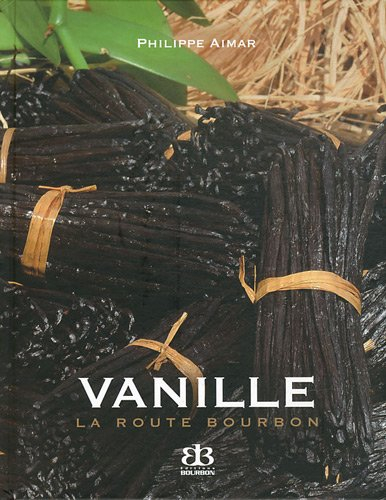 Vanille : la route Bourbon. Carnet de voyage