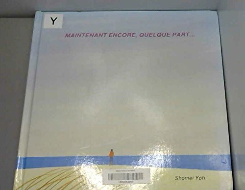 Maintenant encore, quelque part...