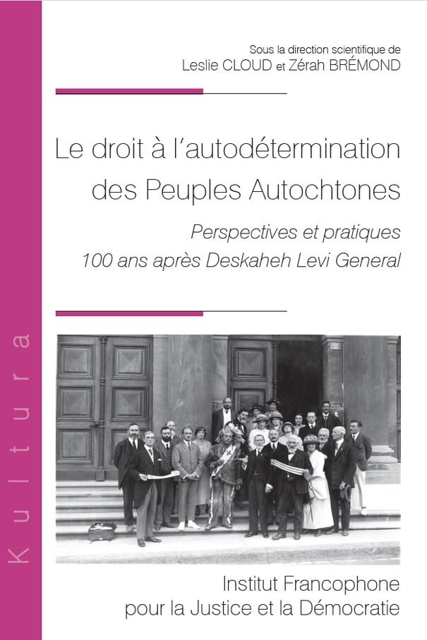 Le droit à l'autodétermination des peuples autochtones : perspectives et pratiques 100 ans après Des