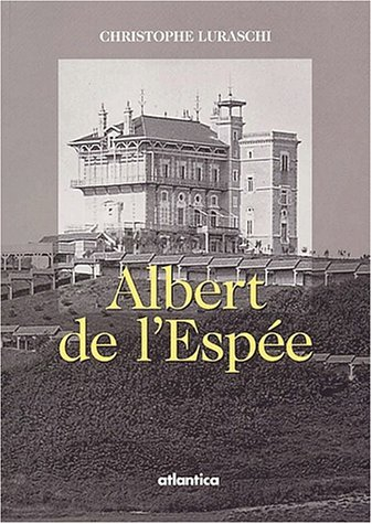 Albert de L'Espée, génie, démesure