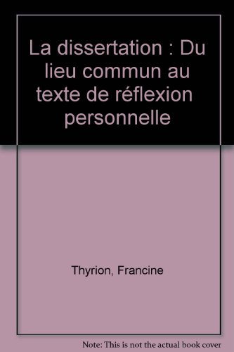 la dissertation : du lieu commun au texte de réflexion  personnelle