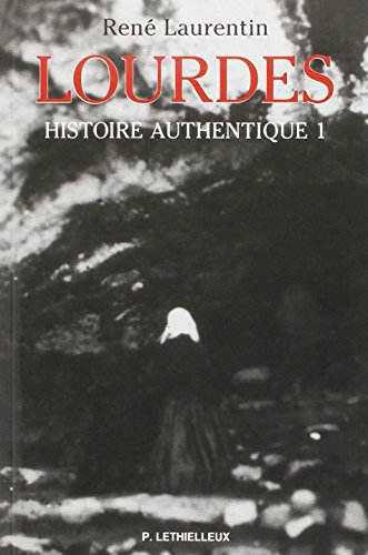 lourdes, histoire authentique : tome 1