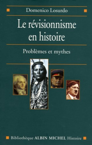 Le révisionnisme en histoire : problèmes et mythes