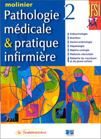 Pathologie médicale et pratique infirmière. Vol. 2