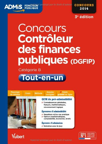 Concours contrôleur des finances publiques (DGFIP) : catégorie B, concours 2014 : tout-en-un