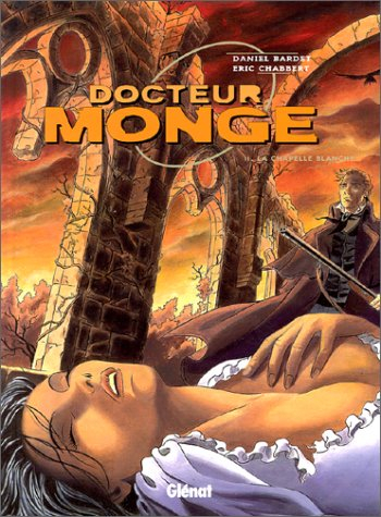 Docteur Monge. Vol. 2. La chapelle blanche