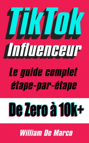 TikTok Influenceur: Le guide complet étape par étape de zéro à 10k+