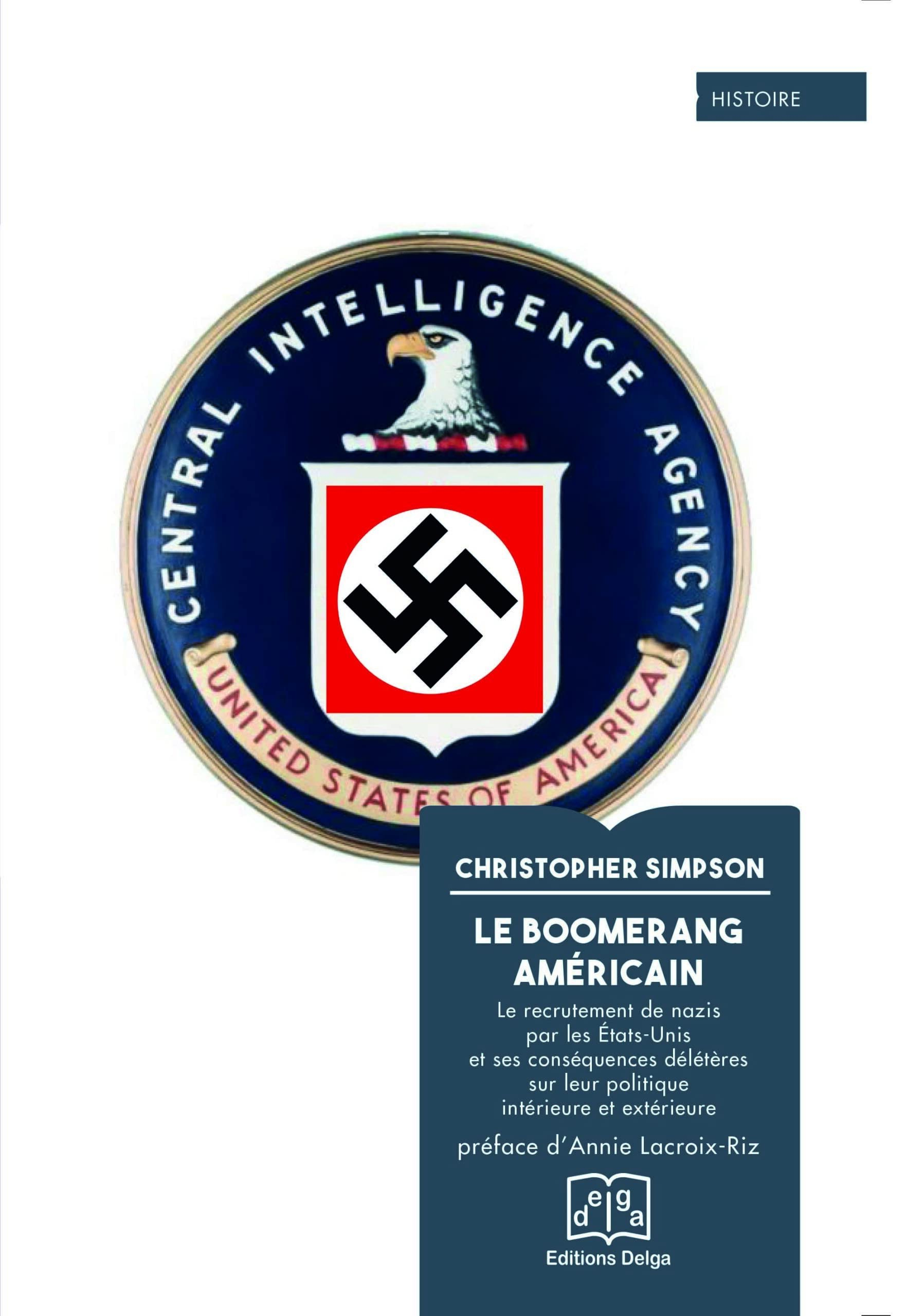 Le Boomerang américain: Le recrutement de nazis par les États-Unis et ses conséquences délétères sur