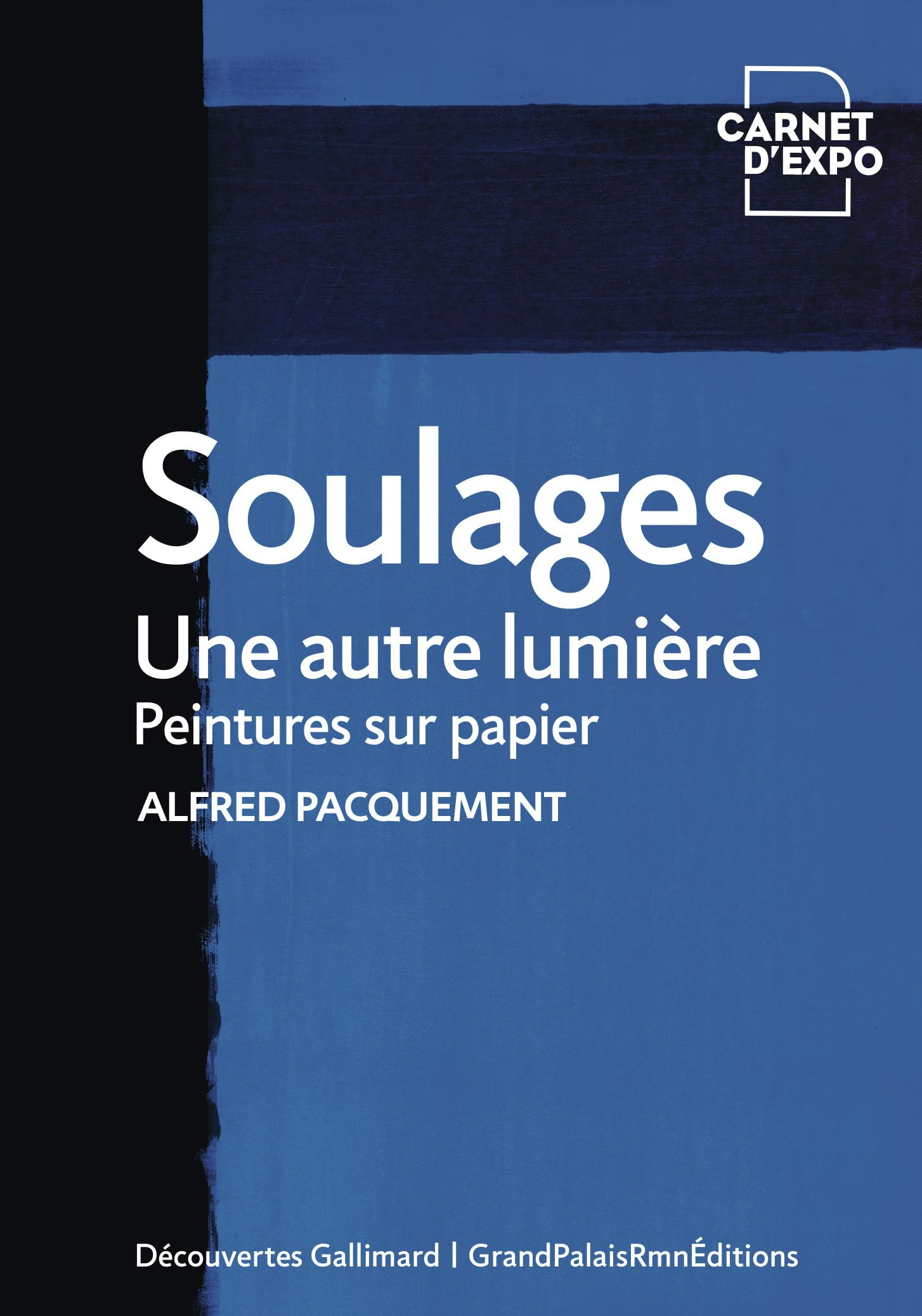 Soulages : une autre lumière : peintures sur papier