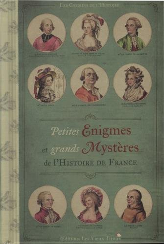 Petites énigmes et grands mystères de l'histoire de France