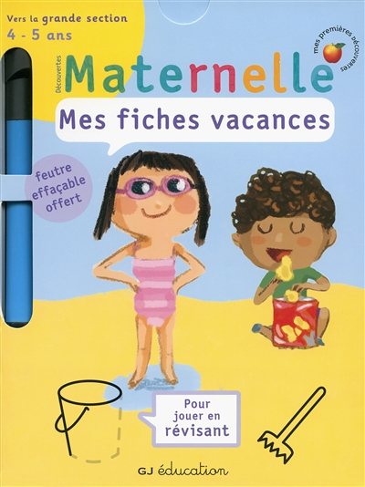 Mes fiches vacances, découvertes maternelle : vers la grande section, 4-5 ans