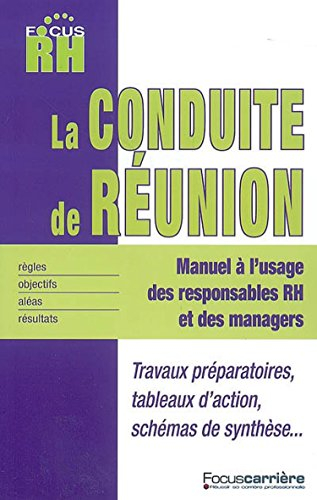 La conduite de réunion : manuel à l'usage des responsables RH et des managers : travaux préparatoire