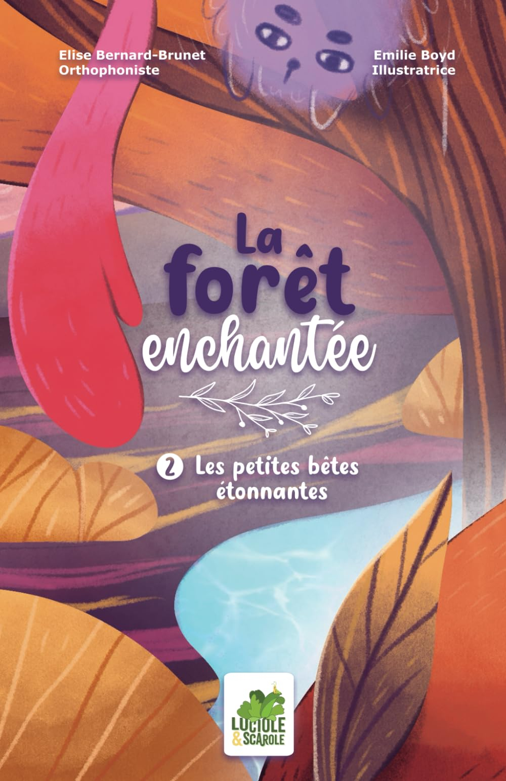 La forêt enchantée: 2. Les petites bêtes étonnantes