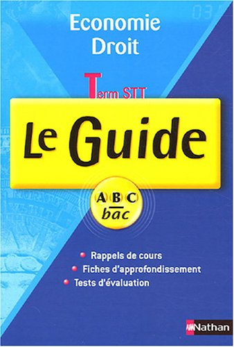 Economie, droit, terminale STT : spécial cours : cours complet et structuré, fiches d'approfondissem