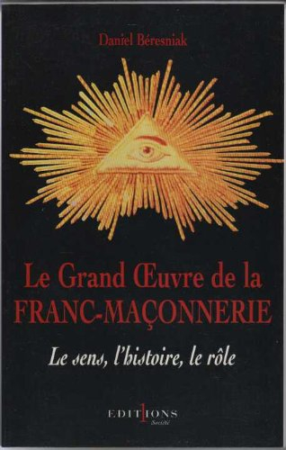 Le grand oeuvre de la franc-maçonnerie
