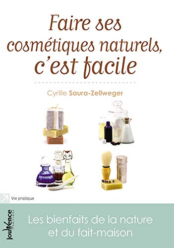 Faire ses cosmétiques naturels, c'est facile : les bienfaits de la nature et du fait-maison