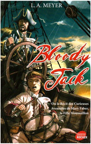 Bloody Jack ou Le récit des curieuses aventures de Mary Faber, la fille moussaillon