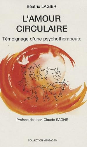 L'amour circulaire: Témoignage d'une psychothérapeute