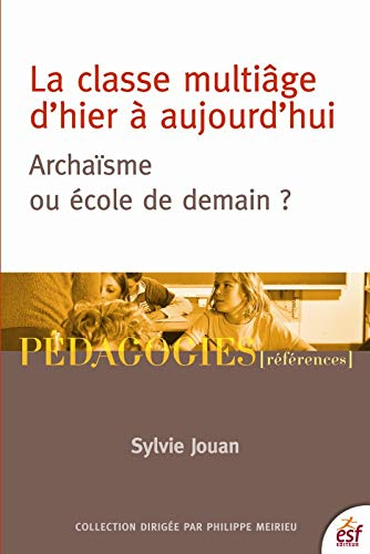 La classe multiâge d'hier à aujourd'hui : archaïsme ou école de demain ?