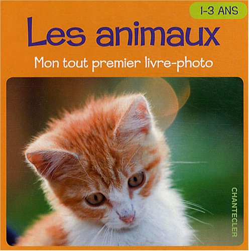Les animaux : mon tout premier livre-photo