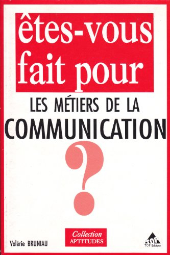 Etes-vous fait pour les métiers de la communication