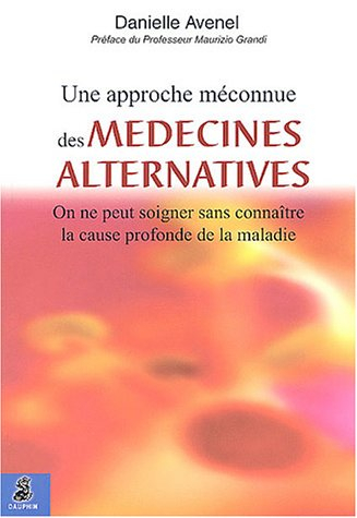 Une approche méconnue des médecines alternatives : on ne peut soigner sans connaître la cause profon