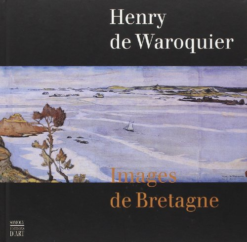 Henry de Waroquier, images de Bretagne : exposition au Musée de Pont-Aven, 5 oct. 2002-3 janv. 2003