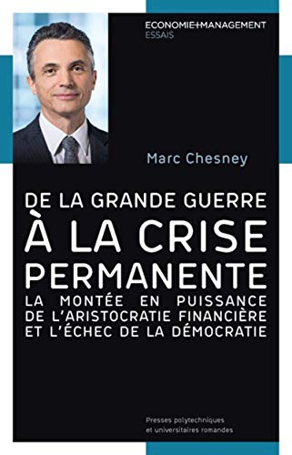 De la Grande Guerre à la crise permanente : la montée en puissance de l'aristocratie financière et l