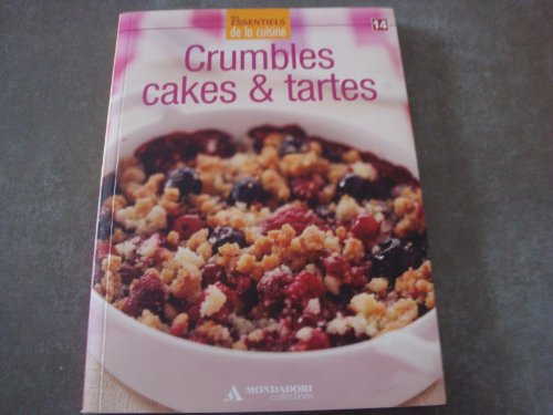 crumbles cakes & tartes - les essentiels de la cuisine