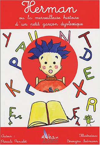 Herman ou La merveilleuse histoire d'un petit garçon dyslexique