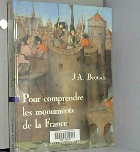 Pour Comprendre les monuments de la France : notions pratiques d'archéologie