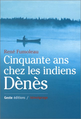50 ans chez les Indiens Dènès