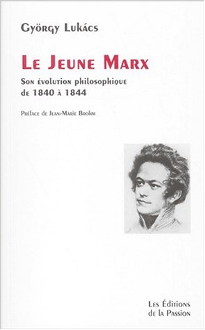 Le jeune Marx : son évolution philosophique de 1840 à 1844