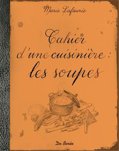 Cahier d'une cuisinière : les soupes