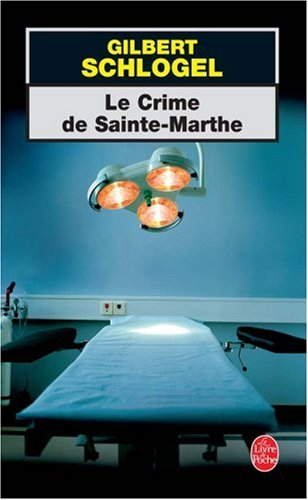 Le crime de Sainte-Marthe : une enquête du Dr Ludovic Hébert