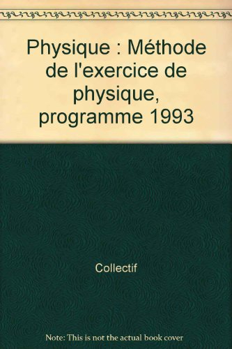 Physique, 2e : méthode de l'exercice de physique