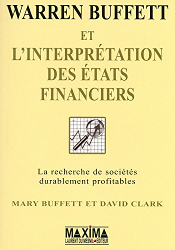 Warren Buffett et l'interprétation des états financiers : la recherche des entreprises qui possèdent