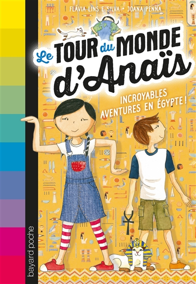Le tour du monde d'Anaïs. Vol. 3. Incroyables aventures en Egypte !
