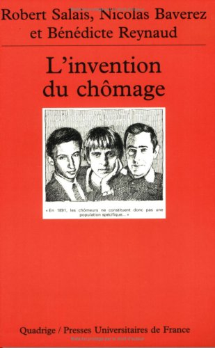 L'invention du chômage : histoire et transformations d'une catégorie en France des années 1890 aux a