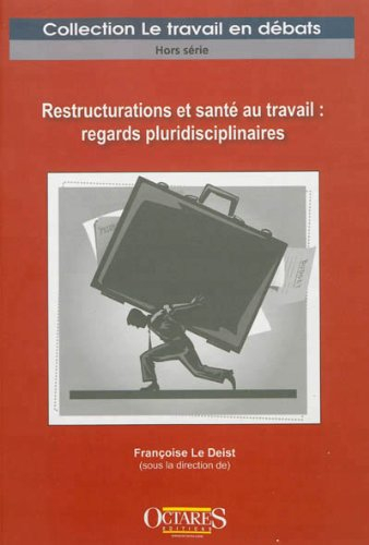 Restructurations et santé au travail : regards pluridisciplinaires